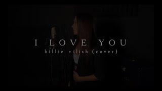 i love you - Billie Eilish (cover by Anastasia Fefelova)