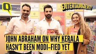 ‘Why Hasn’t Kerala Been Modi-fied Yet?’ John Abraham Answers