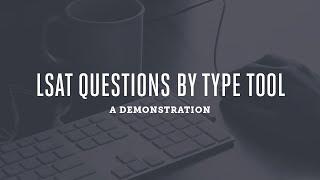 LSAT Questions By Type Tool Demonstration