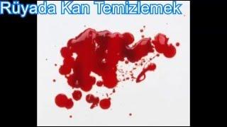 Rüyada Kan Temizlemek, Rüyada Kan Temizlediğini Görmek | Rüya Tabirleri