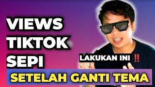 VIEWS DI TIKTOK SEPI? GARA GARA GANTI TEMA? SOLUSINYA 