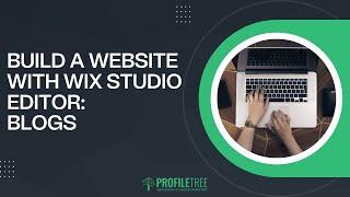 Build a Website With Wix Studio Editor: Blogs | Wix Website | Wix Studio Editor | Content Marketing