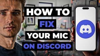 How To Fix Your Mic On Discord Mobile
