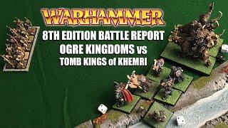 Warhammer Fantasy 8th ed Battle Report - 500pts Ogre Kingdoms vs Tomb Kings