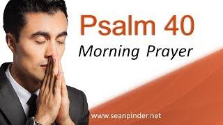 YOUR ANSWER IS ON THE WAY - PSALMS 40 - MORNING PRAYER