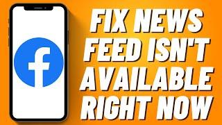 How to Fix News Feed Isn't Available Right Now on Facebook (2023)