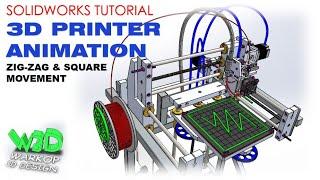 Solidworks Tutorial - 3D Printer Animation - Zig Zag & Square Movement