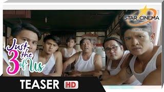 Teaser | 'Just The 3 Of Us' New Scenes | Star Cinema