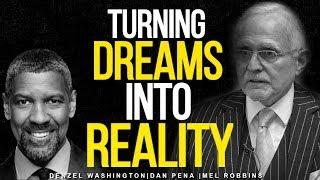 MAKE YOUR DREAMS COME TRUE | DAN PENA, DENZEL, MEL ROBBINS | MOTIVATION | WingsLikeEagles