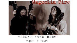 “Don’t Even Know Who I Am” @MagnoliaFire cover of @PattyLovelessVEVO