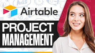 Airtable Project Management Tutorial (Step-by-Step)