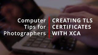 Easy TLS Certificate creation with XCA - Camera FTPS Server Setup Supplement