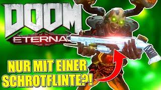 Kannst du DOOM ETERNAL nur mit einer SCHROTFLINTE durchspielen?!  (Gewalt Lv. MAX)