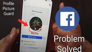Facebook Profile Picture Guard Option Not Available & Not Showing & Not Working
