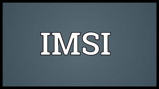 IMSI Meaning