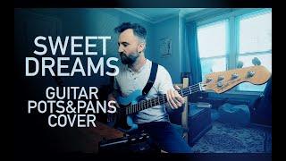 Sweet Dreams Guitar Pots and Pans - Cover - Eurythmics