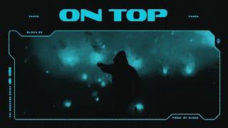 Block 93 (Tanto,Yanek) - ON TOP (Official Lyric Video)