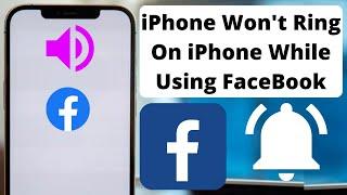 How to Fix iPhone Won't Ring While Using Facebook iPhone Ringing Issue Fixed