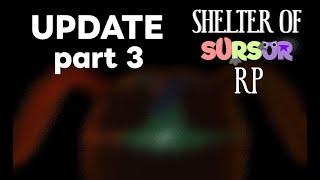 Shelter Of Sursur RP - Update Part 3 Out now!