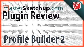 Profile Builder 2 SketchUp plugin review