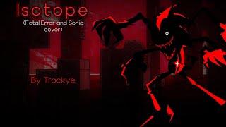 Isotope (V2) but it's a Fatal Error and Sonic cover | FNF Cover