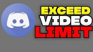 How to exceed Discord File Limit (8MBS)