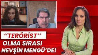 CÜNEYT ÖZDEMIR YORUMLUYOR! ''TERÖRİST'' OLMA SIRASI NEVŞİN MENGÜ'DE!