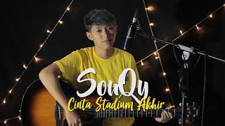 SouQy - Cinta Stadium Akhir ( Cover Chika Lutfi )