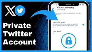 How to Private (X) Twitter Account
