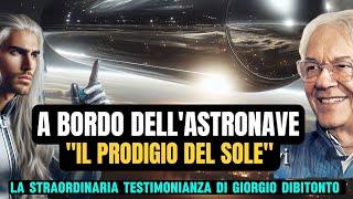 A BORDO DELL'ASTRONAVE-IL PRODIGIO DEL SOLE.TESTIMONIANZA DI GIORGIO DIBITONTO.