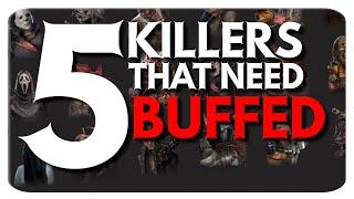 5 Killers That Need BUFFED | Dead by Daylight