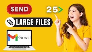 How To Send Large Files Through Gmail 2024 - UPDATED