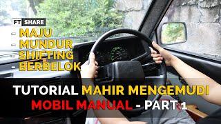 Cara Menyetir Mobil Manual Untuk Pemula - Tutorial Mahir Mengemudi Part 1