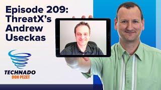 Technado, Ep. 209: ThreatX’s Andrew Useckas