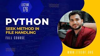 Seek Method In File Handling | Lecture 176 | Python Complete Course