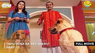 Tapu Sena Ka Pet Sheru! I FULL MOVIE | PART 5 I Taarak Mehta Ka Ooltah Chashmah Ep 1105 to 1108