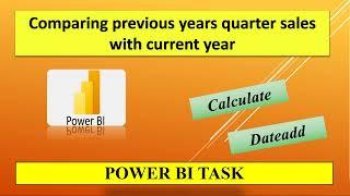Comparison of previous year same Quarter sales with current years sales || DAX || Power BI Task 2022