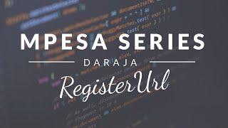 Mpesa Daraja API Episode 4 (JAVA) - RegisterUrl