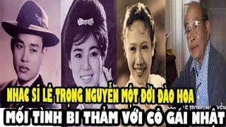 Cuộc đời Nhạc Sĩ Lê Trọng Nguyễn, 2 Mối Tình Bi Thương, Cho Ra Đời Ca Khúc Nổi Tiếng “Nắng Chiều”