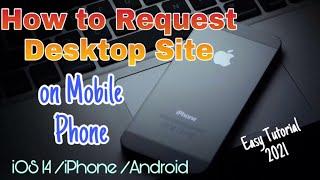 HOW TO REQUEST DESKTOP SITE ON MOBILE PHONE | Using iOS 14 iPhone/ Android - Easy Tutorial 2021