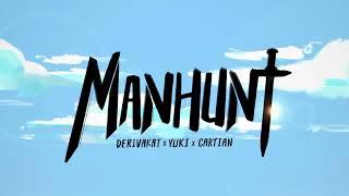 Manhunt - Derivakat x Yuki x Cartian [OFFICIAL M/V]