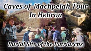 Hebron Caves of Machpelah Tour! Burial Site of Abraham, Sarah & the Patriarchs! Bible Events, Hebron