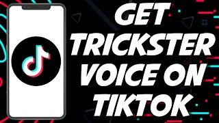 How To Get Trickster Voice On TIKTOK 2023 (WORKING)