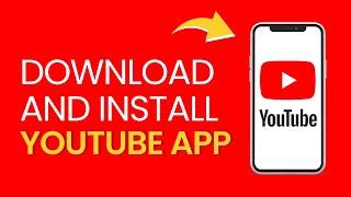 How to Download and Install the YouTube App | YouTube App on Phone | 2024