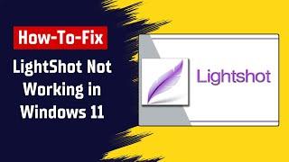 How To Fix Lightshot Not Working in Windows 11