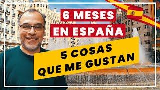  5 COSAS que MAS ME GUSTAN de ESPAÑA  | Emigrar a España 2024  