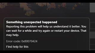 Fix Error Code 0x80070424 When Installing Any Games On Xbox App/Microsoft Store In Windows 11/10