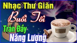 Nhạc Thư Giãn Buổi Tối Tràn Đầy Năng Lượng  Hòa Tấu Rumba Guitar Cafe Buổi Tối, Nhạc Phòng Trà #191