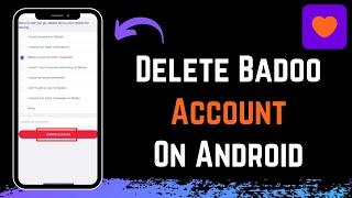 How to Delete Badoo Account on Android !