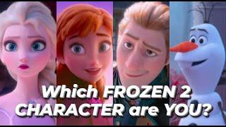 Which FROZEN 2 CHARACTER are YOU?